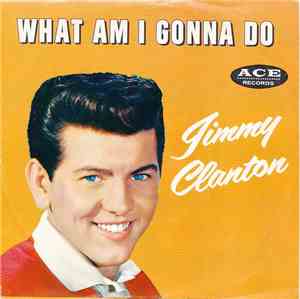 Jimmy Clanton - What Am I Gonna Do / If I