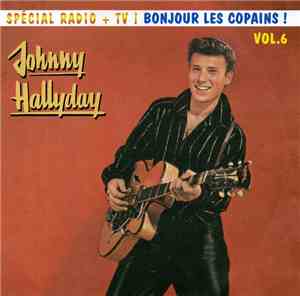 Johnny Hallyday - Spécial Radio + TV ! Bonjour Les Copains ! Vol. 6