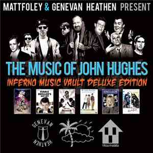 Mattfoley & Genevan Heathen - The Music Of John Hughes (Inferno Music Vault ...