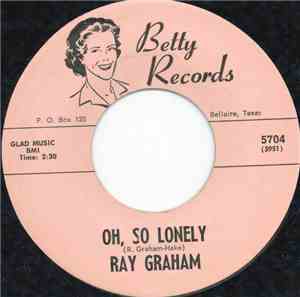 Ray Graham - Oh, So Lonely