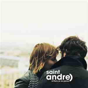 Saint-André - A Paris je ne pense