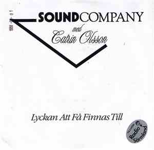 Sound Company  Med Catrin Olsson - Lyckan Att Få Finnas Till