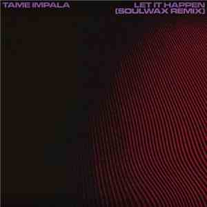 Tame Impala - Let It Happen (Soulwax Remix)