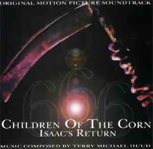 Terry Michael Huud - Children Of The Corn: Isaac's Return (Original Motion Picture Soundtrack)