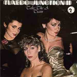 Tuxedo Junction - Tuxedo Junction II Take The A Train