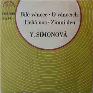 Y. Simonová - Bílé Vánoce • O Vánocích / Tichá Noc • Zimní Den