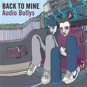 Audio Bullys - Back To Mine