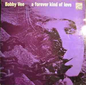 Bobby Vee - A Forever Kind Of Love