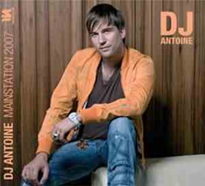 DJ Antoine - Mainstation 2007