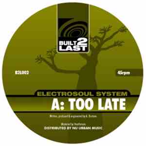 Electrosoul System - Too Late / It's A Wrap