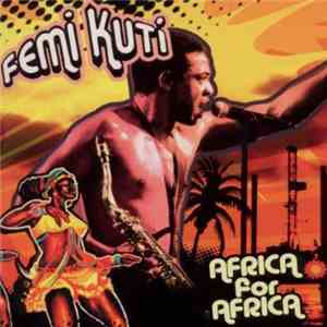 Femi Kuti - Africa For Africa