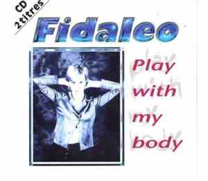 Fidaleo - Play With My Body