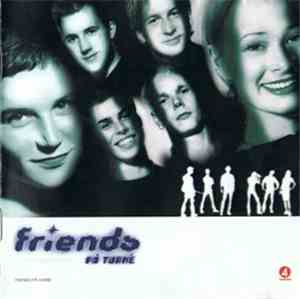 Friends  - På Turné