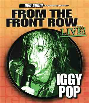 Iggy Pop - From The Front Row...Live!