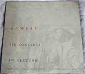 Jean-Philippe Rameau, The Hewitt Chamber Orchestra, Maurice Hewitt - Six Co ...