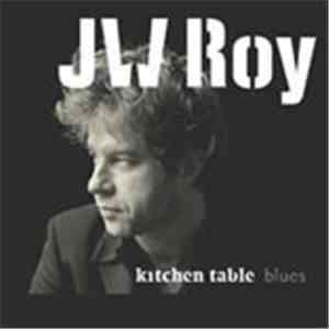 JW Roy - Kitchen Table Blues