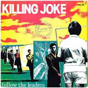Killing Joke - Follow The Leaders