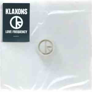 Klaxons - Love Frequency