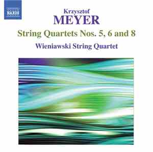 Krzysztof Meyer : Wieniawski String Quartet - String Quartets Nos. 5, 6 And ...