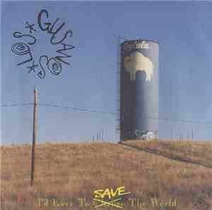Los Gusanos - I'd Love To Save The World