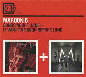 Maroon 5 - Songs About Jane + It Won't Be Soon Before Long