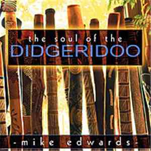 Mike Edwards - The Soul Of The Didgeridoo