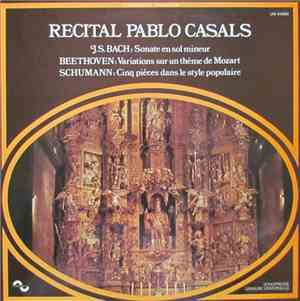 Pablo Casals, Johann Sebastian Bach, Ludwig van Beethoven, Robert Schumann  ...
