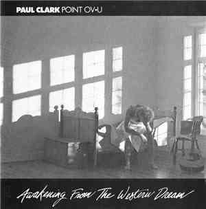 Paul Clark  - Awakening From The Western Dream