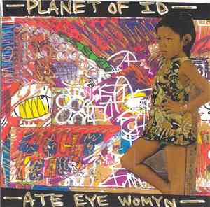 Planet Of ID - Ate Eye Womyn