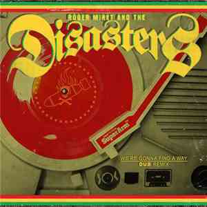 Roger Miret And The Disasters - We're Gonna Find A Way (Dub Remix)