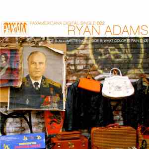 Ryan Adams - Allumette / What Color Is Rain