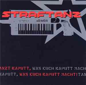 Straftanz - Tanzt Kaputt, Was Euch Kaputt Macht!