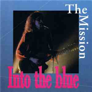 The Mission - Into The Blue