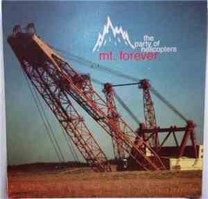 The Party Of Helicopters - Mt. Forever