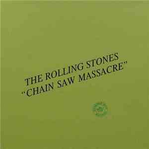 The Rolling Stones - Chain Saw Massacre