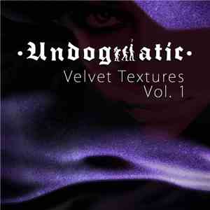 Undogmatic - Velvet Textures Vol. 1