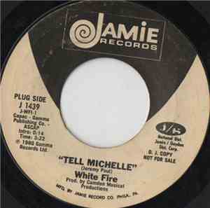 White Fire - Tell Michelle