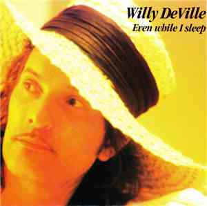 Willy DeVille - Even While I Sleep