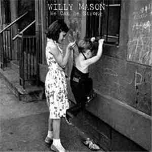 Willy Mason - We Can Be Strong
