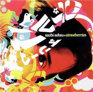 Asobi Seksu - Strawberries