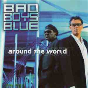 Bad Boys Blue - Around The World