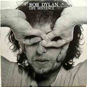 Bob Dylan - Life Sentence