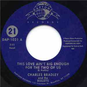 Charles Bradley And The Bullets / Dirt Rifle And The Bullets - This Love Ai ...