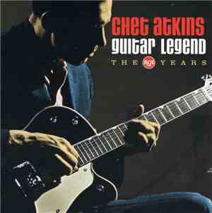Chet Atkins - Guitar Legend: The RCA Years