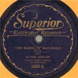 Clyde Ashley - The Ramblin' Railroad Boy / Pray For The Lights To Go Out