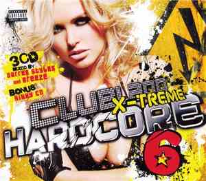 Darren Styles, Breeze & Hixxy - Clubland X-Treme Hardcore 6