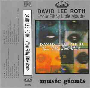 David Lee Roth - Your Filthy Little Mouth