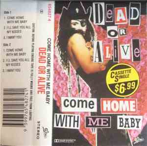 Dead Or Alive - Come Home With Me Baby