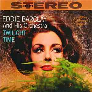 Eddie Barclay And His Orchestra - Twilight Time