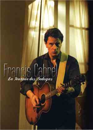 Francis Cabrel - La Tournée Des Bodegas